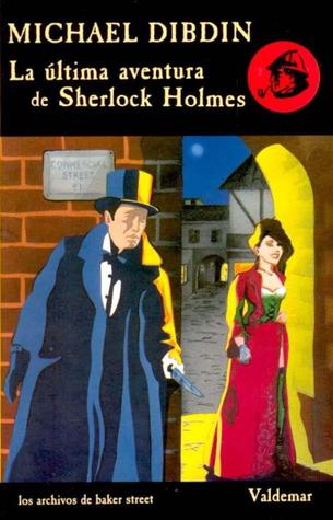 Portada de La última aventura de Sherlock Holmes, de Michael Dibdin