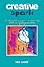 Creative Spark (Re)Igniting...