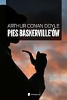 Pies Baskerville'ów by Arthur Conan Doyle