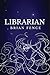 Librarian by Brian Fence