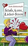 Schule, Küsse, Li...