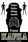 Tuberkuloosifragmentit by Franz Kafka