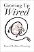 Growing up Wired