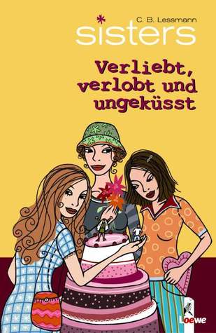 Verliebt, verlobt und ungeküsst (sisters, #3)