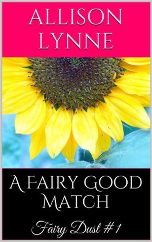 A Fairy Good Match (Fairy Dust, #1)