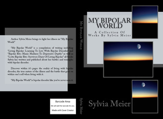 My Bipolar World: A Collection Of Works By Sylvia Meier (My Bipolar World)
