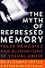 The Myth of Repressed Memory: False Memories and Allegations of Sexual Abuse