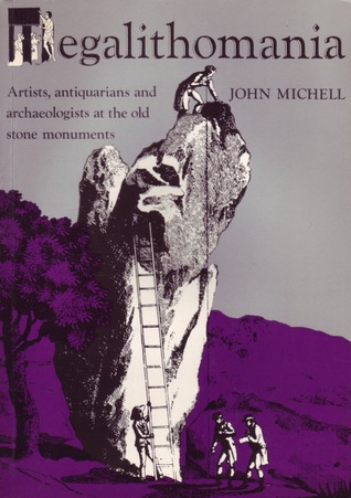 Megalithomania: Artists, Antiquarians and Archaeologists at the Old Stone Monuments