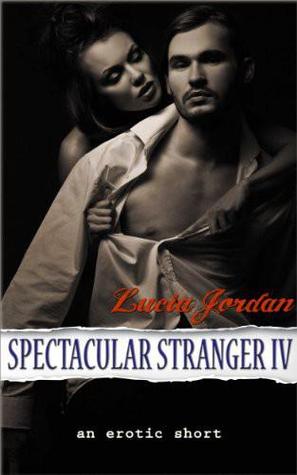 Spectacular Stranger IV: Coming Home (Spectacular Stranger, #4)