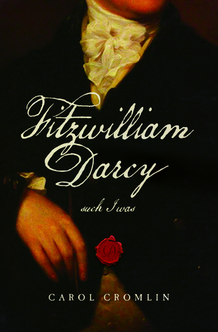 Fitzwilliam Darcy Such I Was by Carol Cromlin