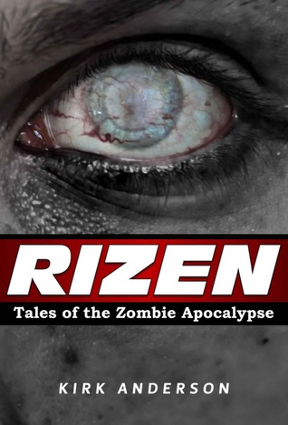RIZEN: Tales of the Zombie Apocalypse (Kindle Edition)