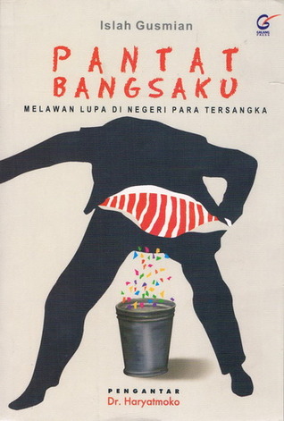 PANTAT BANGSAKU : Melawan Lupa di Negeri Para Tersangka