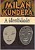 A identidade by Milan Kundera