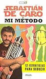 Mi Método: 12 Estrategias Para Seducir