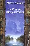 La Cité des dieux sauvages by Isabel Allende