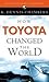 How toyota Changed the World by K. Dennis Chambers