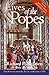 Lives of the Popes: The Pontiffs from St. Peter to John Paul II
