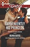 Conveniently His Princess by Olivia Gates Conveniently His Princess by Olivia Gates