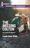 The Missing Colton by Loreth Anne White The Missing Colton by Loreth Anne White