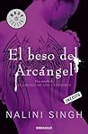 El beso del Arcángel by Nalini Singh