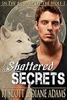 Shattered Secrets by R.J. Scott
