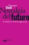 Nostalgia del futuro: La sinistra e il Pd da oggi in poi