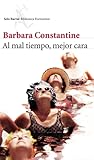 Al mal tiempo, mejor cara by Barbara Constantine