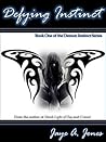 Defying Instinct by Jaye A. Jones Defying Instinct by Jaye A. Jones