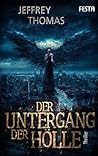 Der Untergang der Hölle by Jeffrey Thomas
