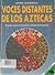 Voces distantes de los aztecas. Estudio sobre la expresión náhuatl prehispánica