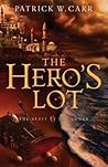 The Hero's Lot by Patrick W. Carr