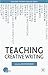 Teaching Creative Writing (Teaching the New English)