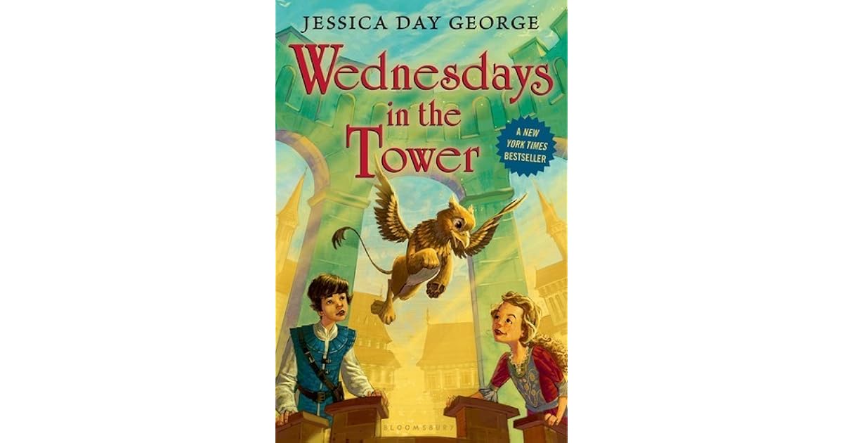 Wednesdays In The Tower Castle Glower 2 By Jessica Day George