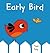 Early Bird: A Picture Book