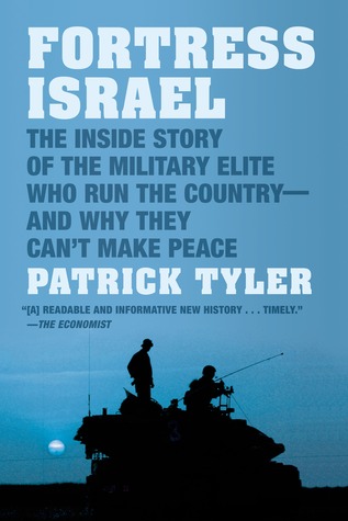 Fortress Israel: The Inside Story of the Military Elite Who Run the Country - and Why They Can't Make Peace (Paperback)
