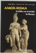 Amor Roma: liefde en erotiek in Rome