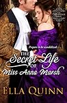 The Secret Life of Miss Anna Marsh by Ella Quinn