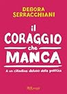 Il coraggio che manca: A un cittadino deluso dalla politica