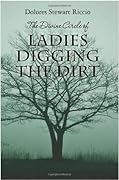 The Divine Circle of Ladies Digging the Dirt