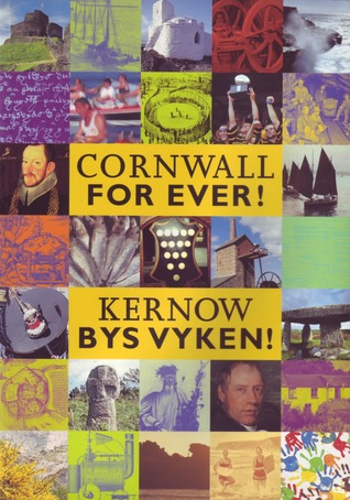 Cornwall for Ever!: Kernow Bys Vyken!