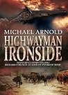Highwayman Ironside by Michael Arnold