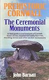 Prehistoric Cornwall by John Barnatt