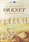 The Ancient Monuments of Orkney