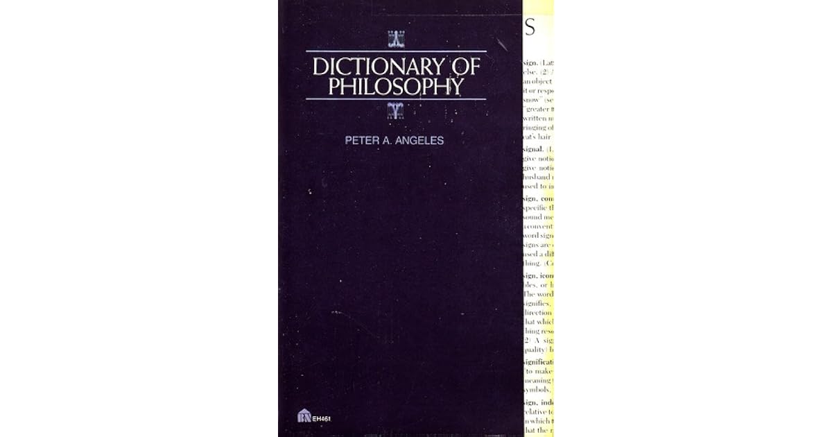 Dictionary of Philosophy by Peter A. Angeles