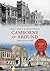 Camborne & Around Through Time
