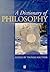A Dictionary of Philosophy by Thomas Mautner
