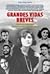 Grandes Vidas Breves