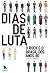 Dias de luta by Ricardo Alexandre
