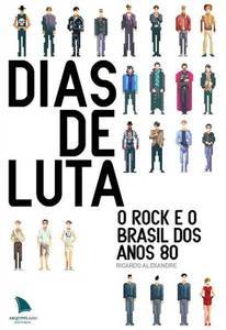Dias de luta: o rock e o Brasil dos anos 80