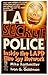 L.A. Secret Police: Inside the LAPD Elite Spy Network